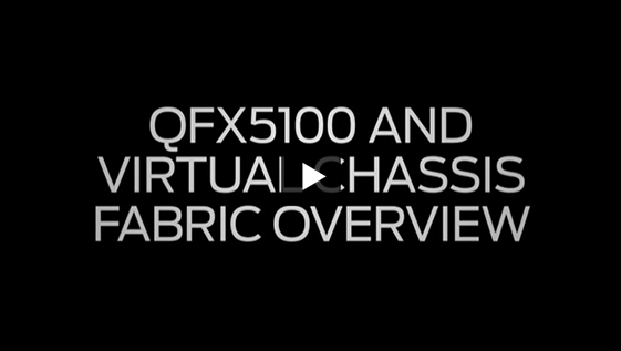 QFX5100 and Virtual Chassis Fabric Overview